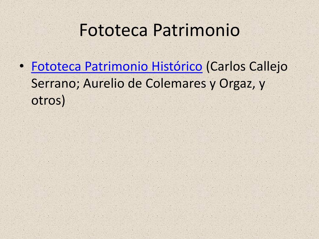 Fototeca Patrimonio Fototeca Patrimonio Histórico (Carlos Callejo Serrano; Aurelio de Colemares y Orgaz, y otros)
