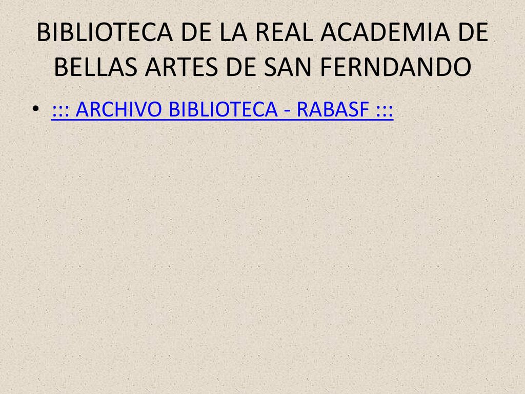 BIBLIOTECA DE LA REAL ACADEMIA DE BELLAS ARTES DE SAN FERNDANDO