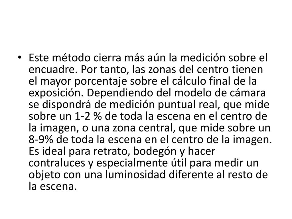 Este método cierra más aún la medición sobre el encuadre