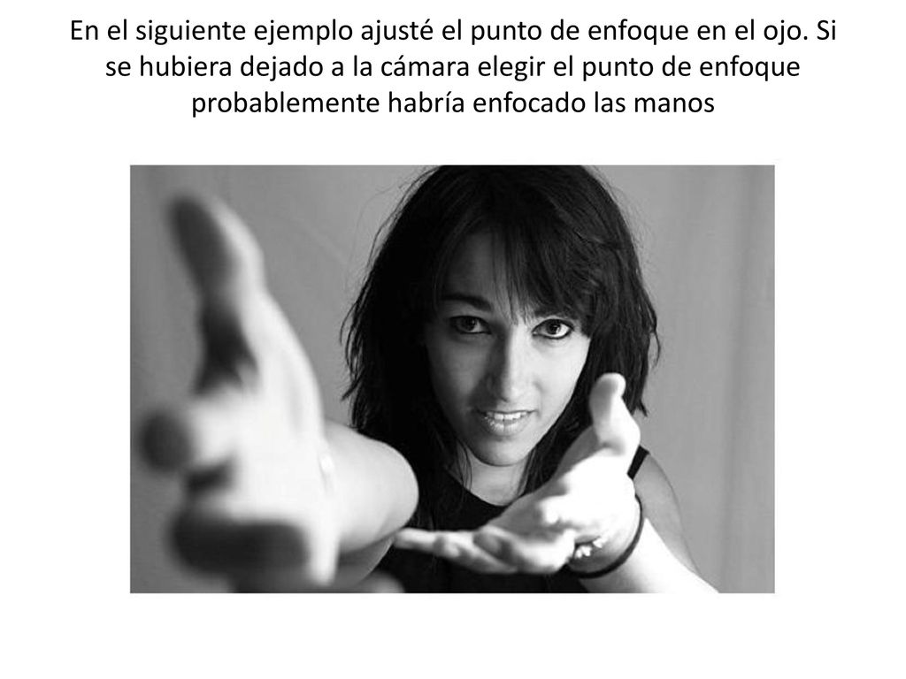 En el siguiente ejemplo ajusté el punto de enfoque en el ojo