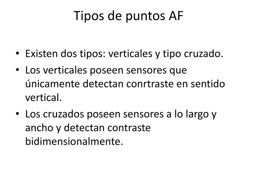 Tipos de puntos AF Existen dos tipos: verticales y tipo cruzado.