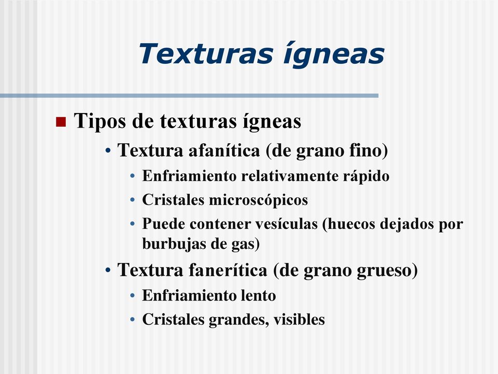 Texturas ígneas Tipos de texturas ígneas