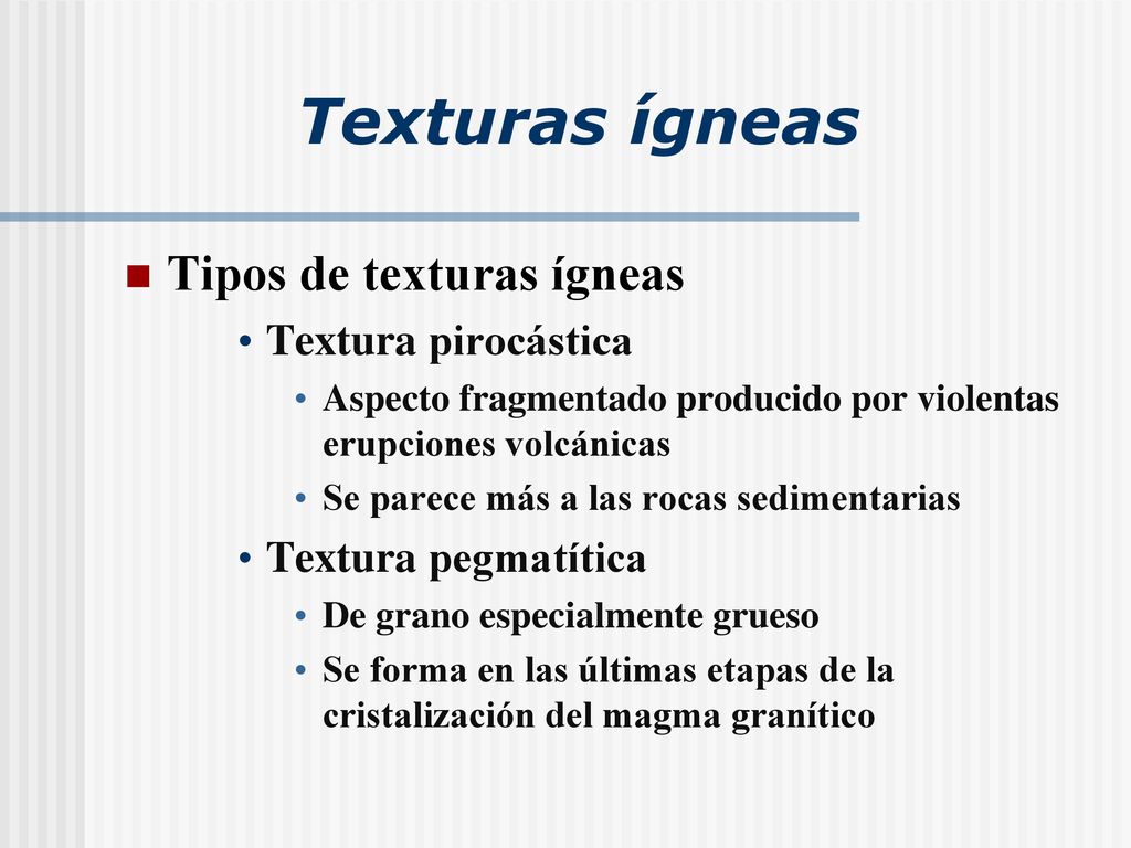 Texturas ígneas Tipos de texturas ígneas Textura pirocástica