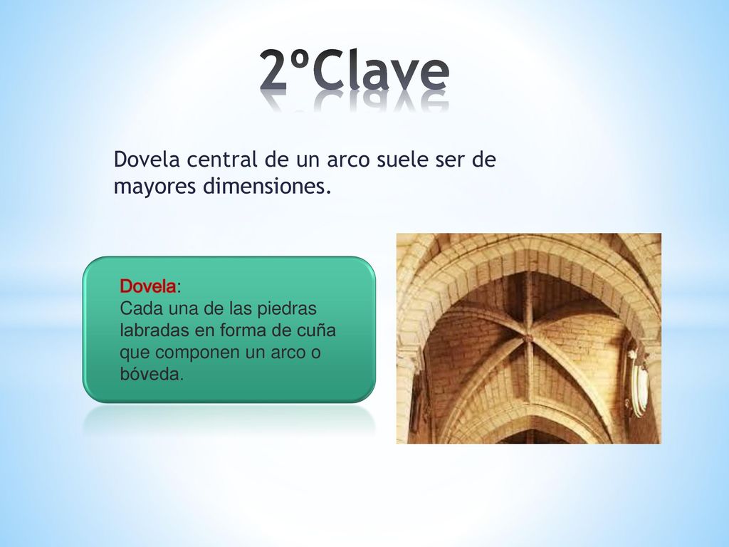 Dovela central de un arco suele ser de mayores dimensiones.