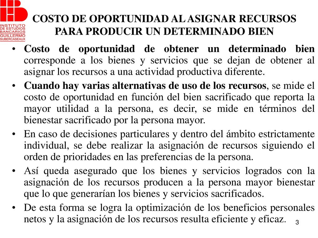 COSTO DE OPORTUNIDAD AL ASIGNAR RECURSOS PARA PRODUCIR UN DETERMINADO BIEN