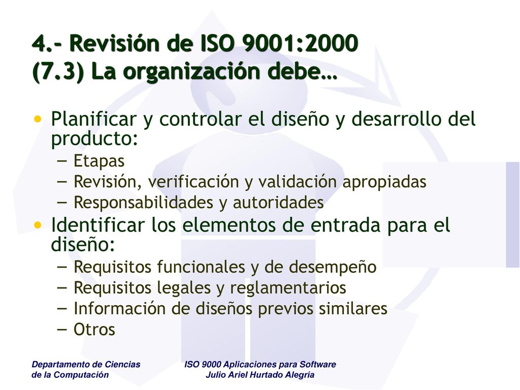 4.- Revisión de ISO 9001:2000 (7.3) La organización debe…