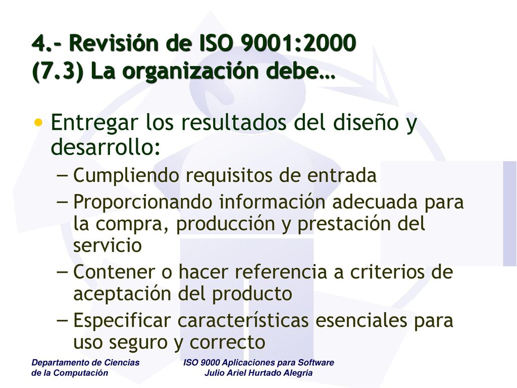4.- Revisión de ISO 9001:2000 (7.3) La organización debe…