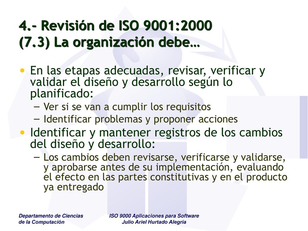 4.- Revisión de ISO 9001:2000 (7.3) La organización debe…