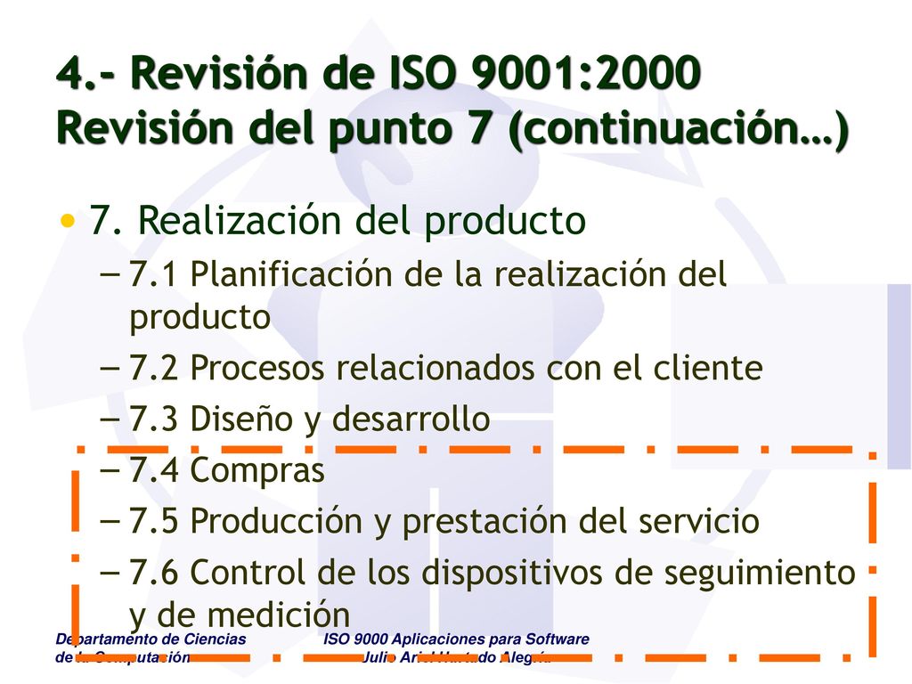 4.- Revisión de ISO 9001:2000 Revisión del punto 7 (continuación…)