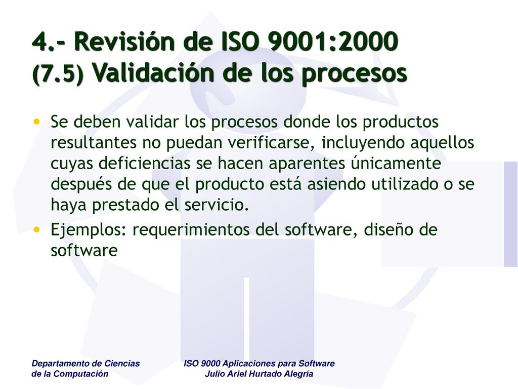 4.- Revisión de ISO 9001:2000 (7.5) Validación de los procesos