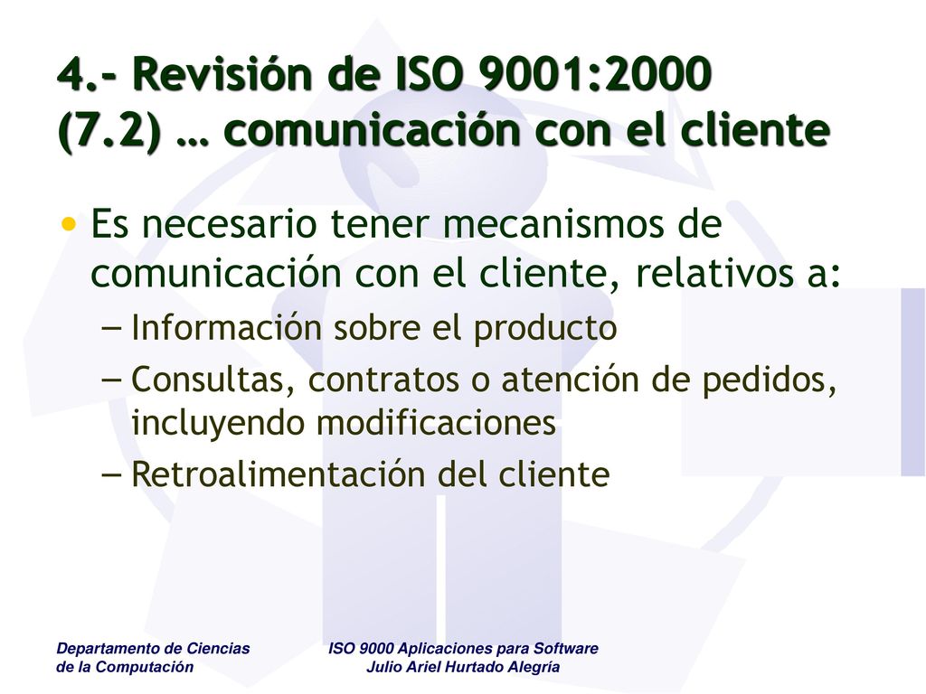 4.- Revisión de ISO 9001:2000 (7.2) … comunicación con el cliente