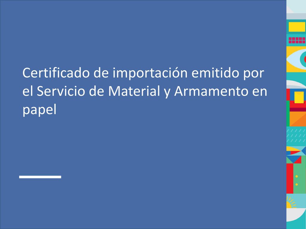Certificado de importación emitido por el Servicio de Material y Armamento en papel