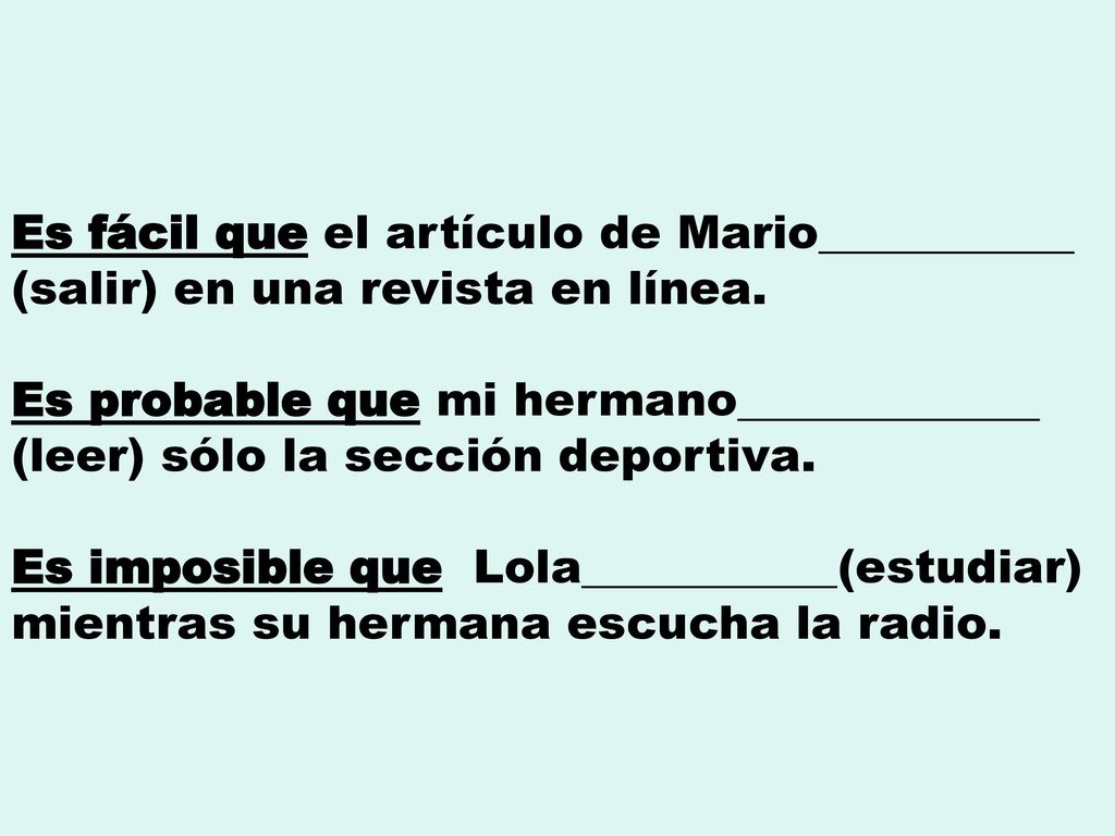 Es fácil que el artículo de Mario___________ (salir) en una revista en línea.