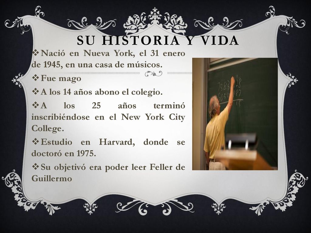 Su Historia y Vida Nació en Nueva York, el 31 enero de 1945, en una casa de músicos. Fue mago. A los 14 años abono el colegio.