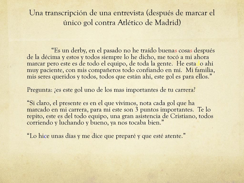 Una transcripción de una entrevista (después de marcar el único gol contra Atlético de Madrid)