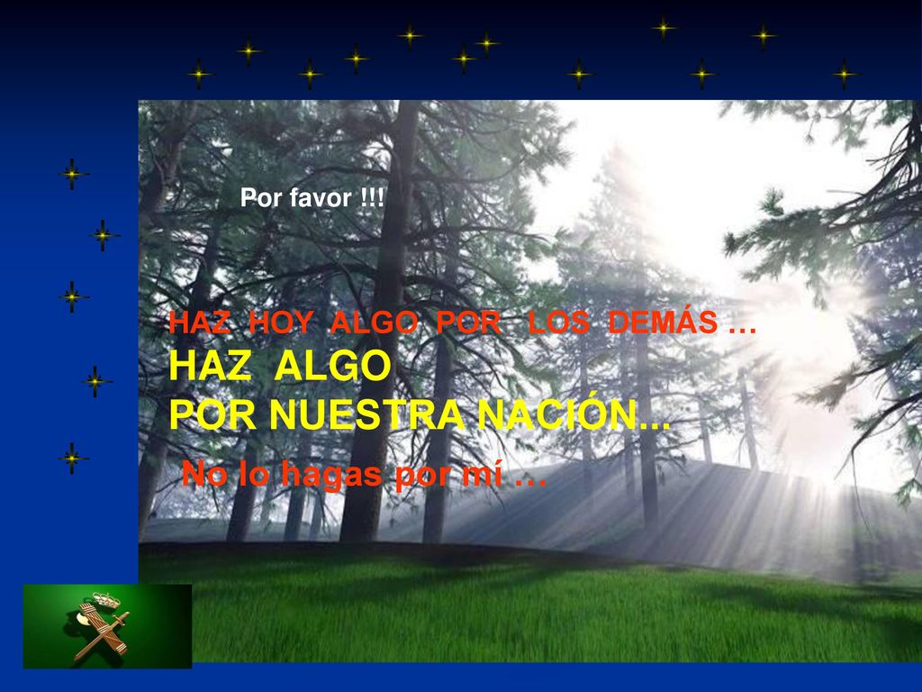 HAZ ALGO POR NUESTRA NACIÓN... No lo hagas por mí …