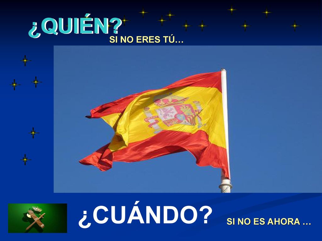 ¿QUIÉN SI NO ERES TÚ… ¿CUÁNDO SI NO ES AHORA …
