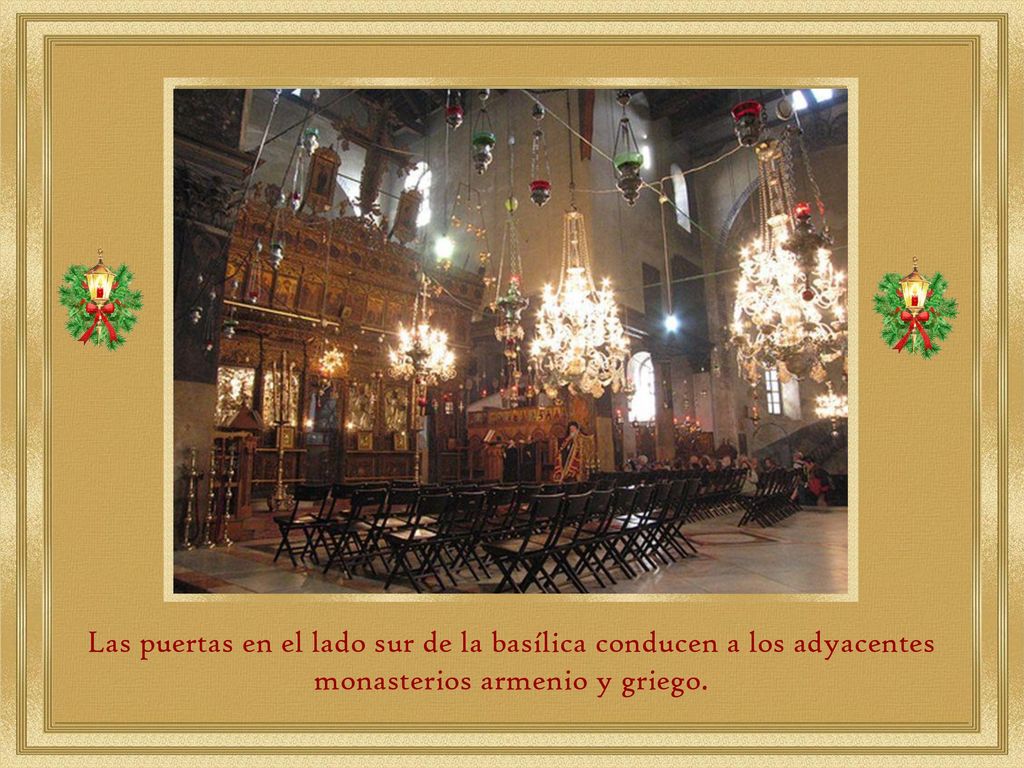 Las puertas en el lado sur de la basílica conducen a los adyacentes monasterios armenio y griego.