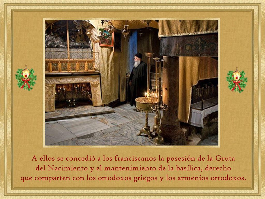 A ellos se concedió a los franciscanos la posesión de la Gruta