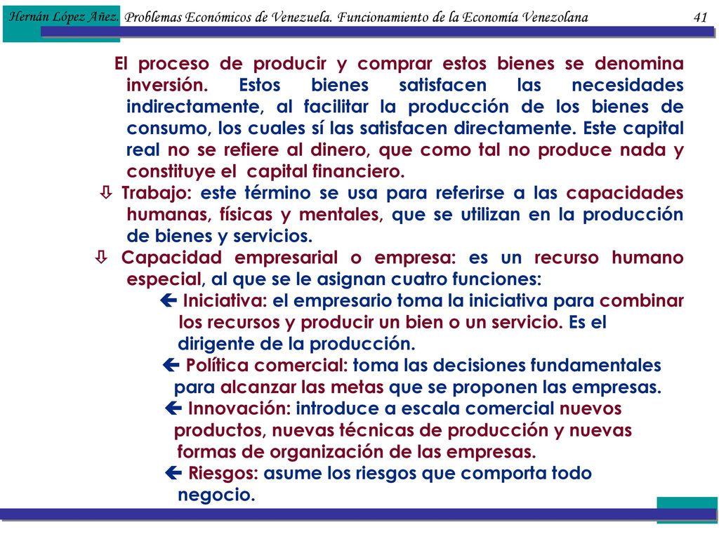  Riesgos: asume los riesgos que comporta todo negocio.
