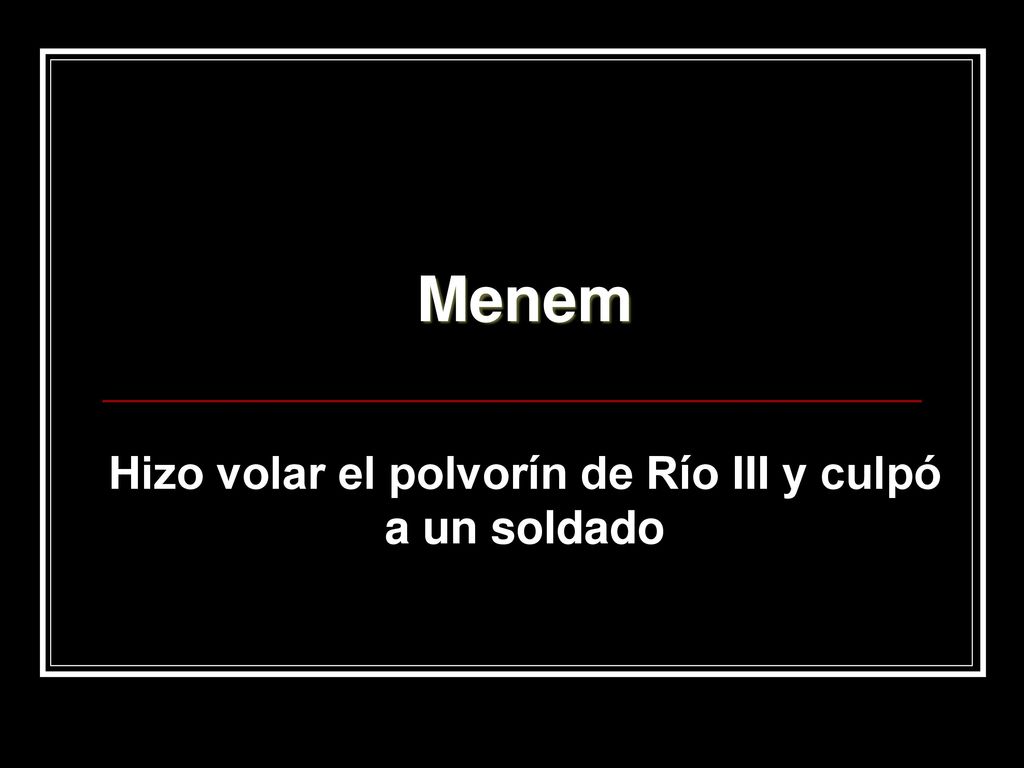 Hizo volar el polvorín de Río III y culpó