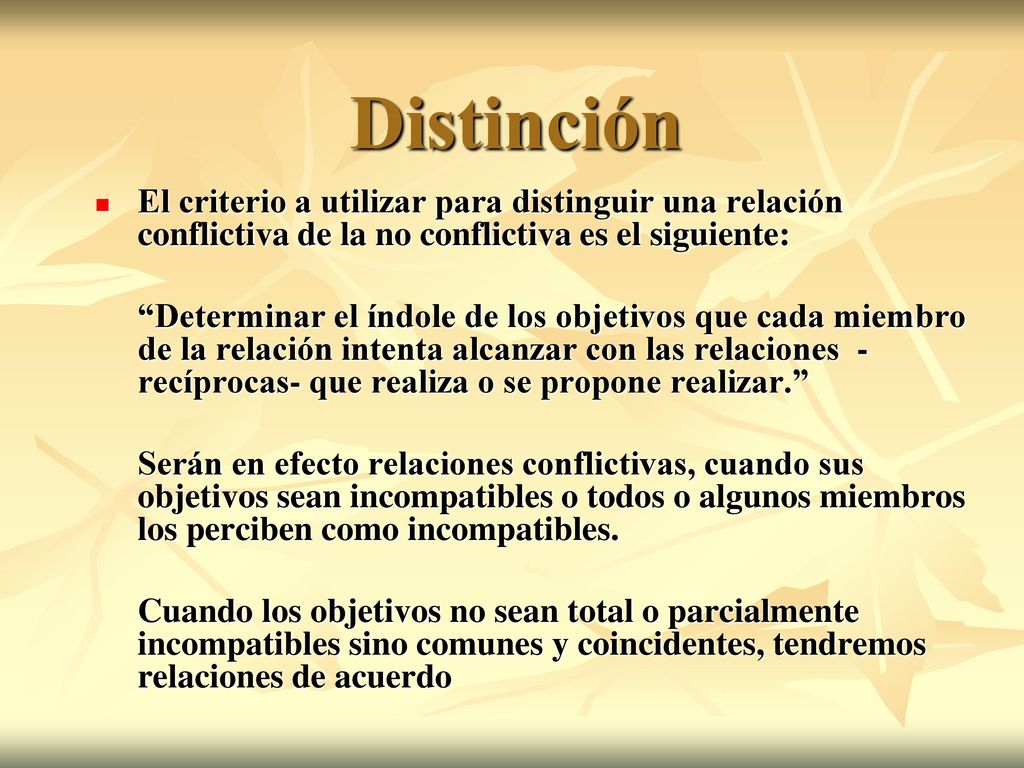 Distinción El criterio a utilizar para distinguir una relación conflictiva de la no conflictiva es el siguiente: