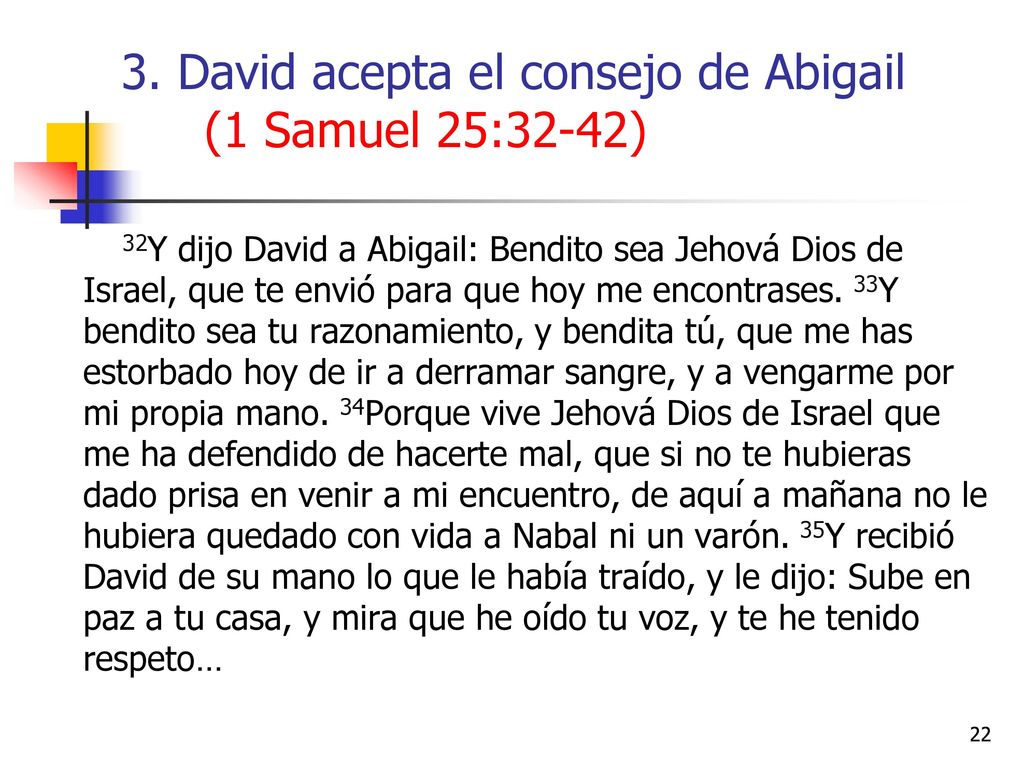 3. David acepta el consejo de Abigail (1 Samuel 25:32-42)