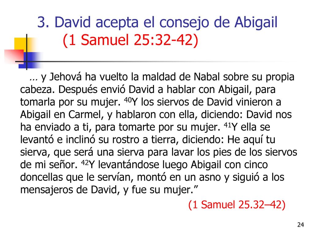3. David acepta el consejo de Abigail (1 Samuel 25:32-42)