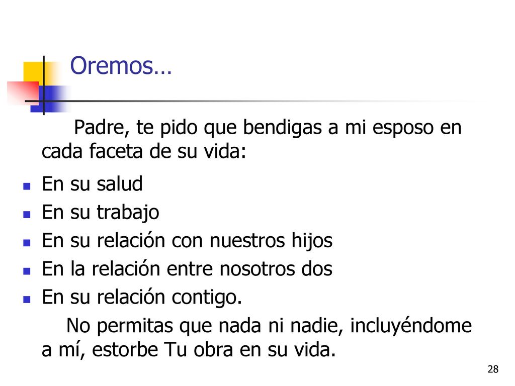 Oremos… Padre, te pido que bendigas a mi esposo en cada faceta de su vida: En su salud. En su trabajo.