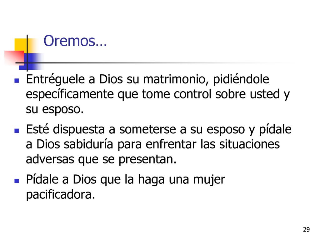 Oremos… Entréguele a Dios su matrimonio, pidiéndole específicamente que tome control sobre usted y su esposo.
