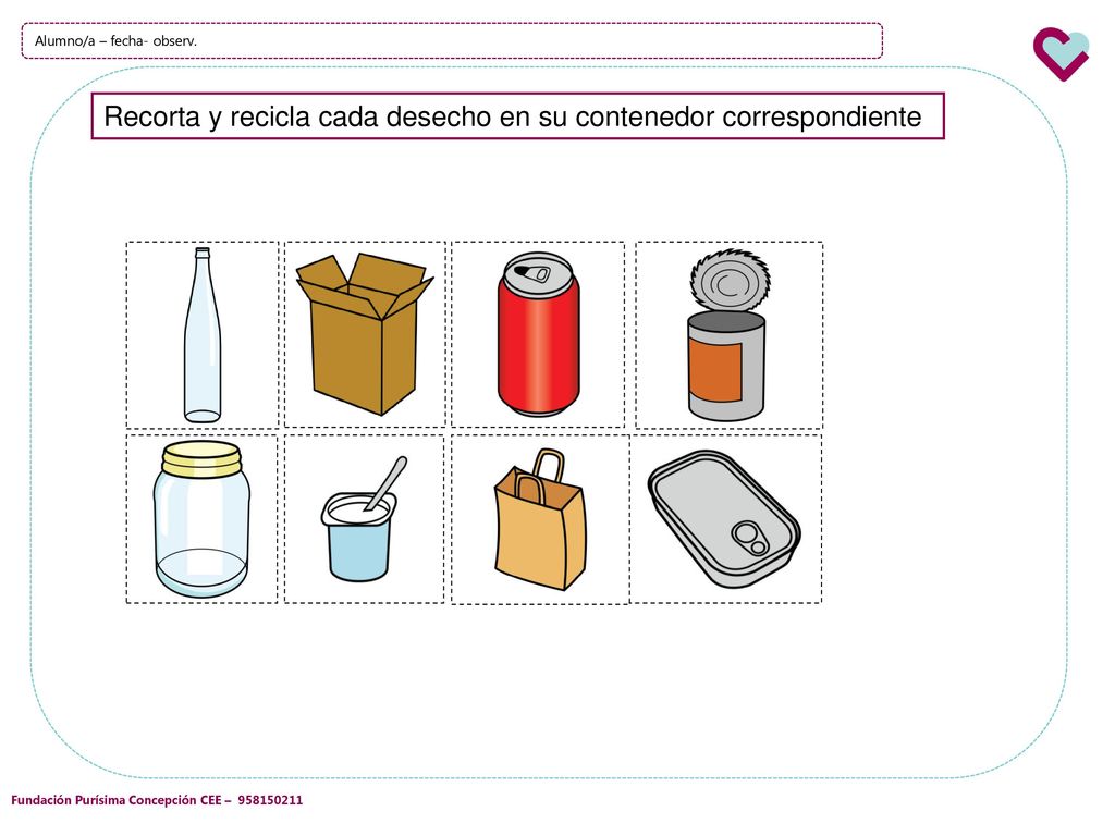 Recorta y recicla cada desecho en su contenedor correspondiente