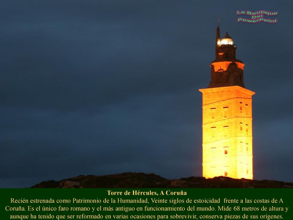 Torre de Hércules, A Coruña Recién estrenada como Patrimonio de la Humanidad, Veinte siglos de estoicidad frente a las costas de A Coruña.