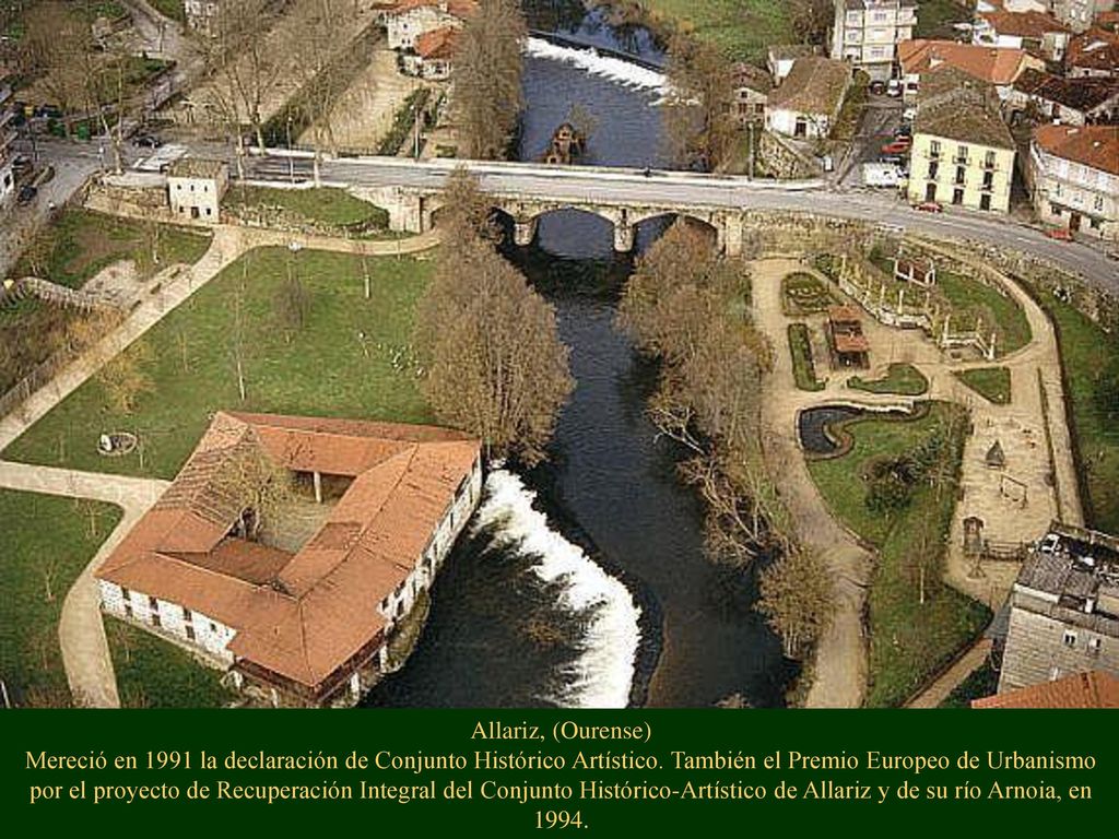 Allariz, (Ourense) Mereció en 1991 la declaración de Conjunto Histórico Artístico.