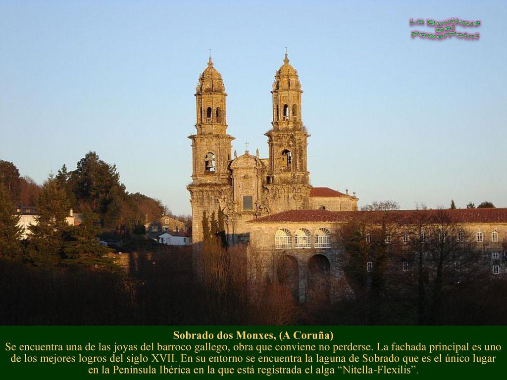 Sobrado dos Monxes, (A Coruña) Se encuentra una de las joyas del barroco gallego, obra que conviene no perderse.