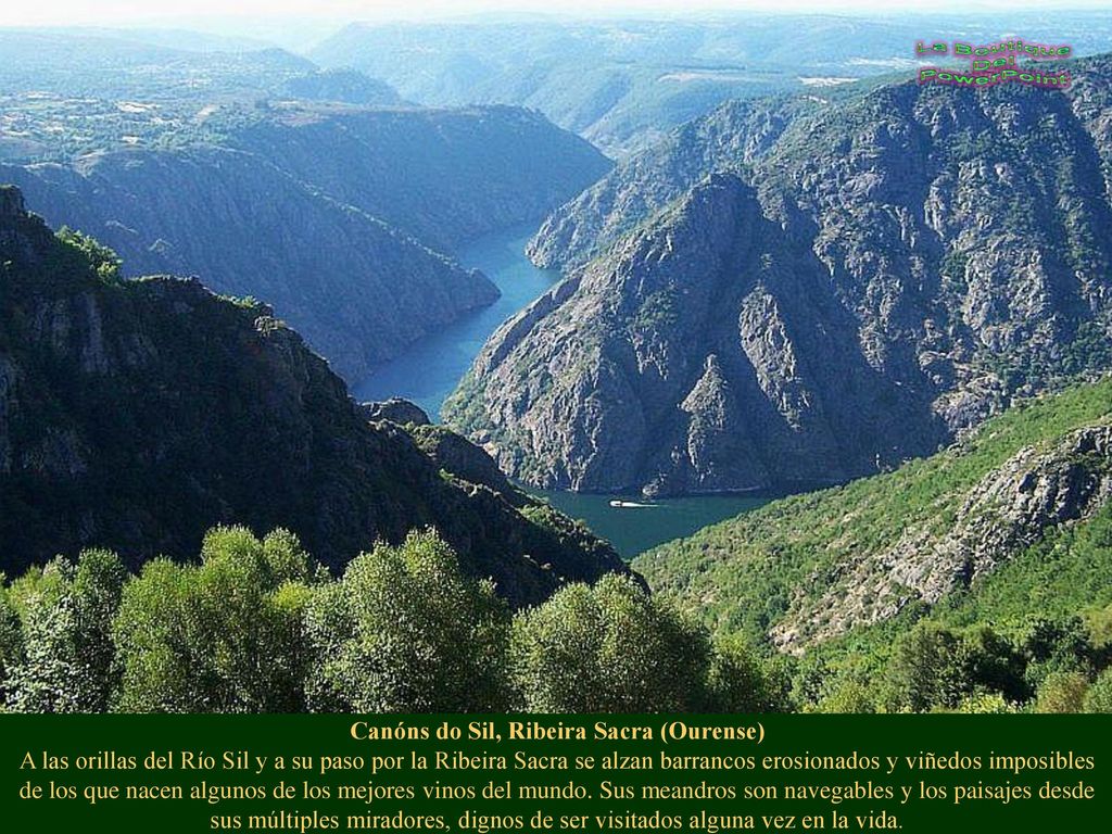 Canóns do Sil, Ribeira Sacra (Ourense) A las orillas del Río Sil y a su paso por la Ribeira Sacra se alzan barrancos erosionados y viñedos imposibles de los que nacen algunos de los mejores vinos del mundo.