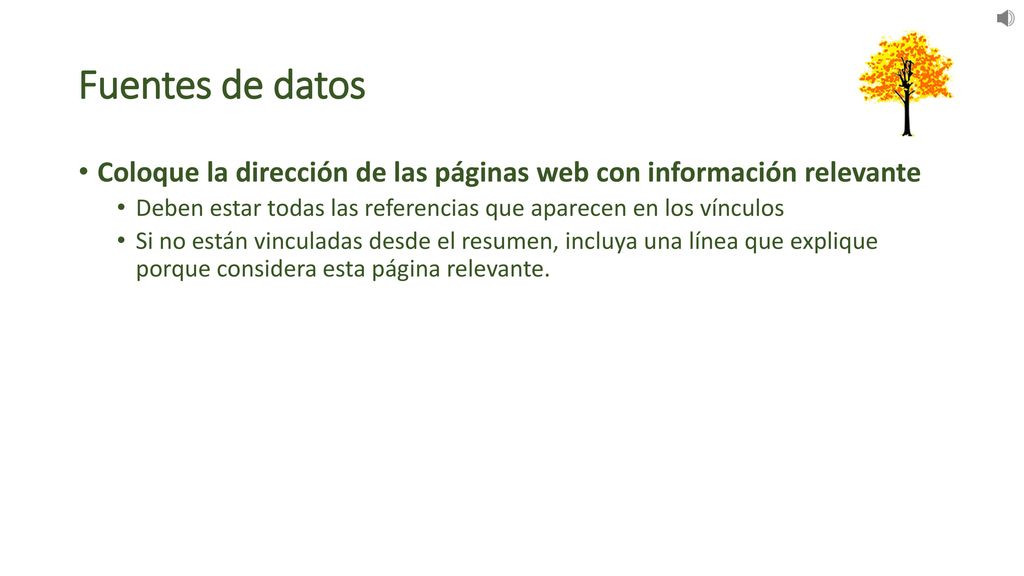 Fuentes de datos Coloque la dirección de las páginas web con información relevante. Deben estar todas las referencias que aparecen en los vínculos.