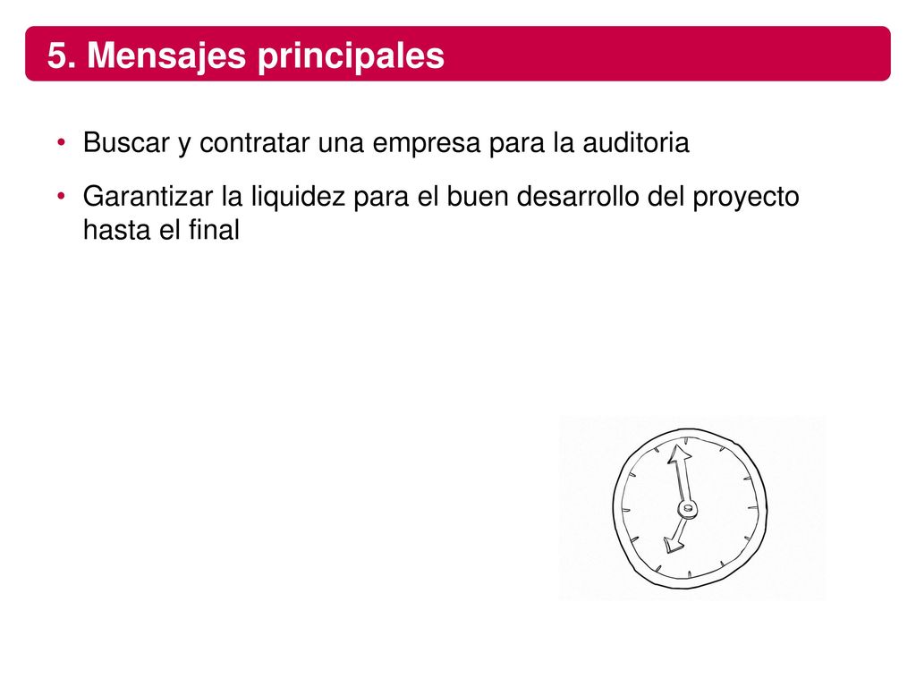 5. Mensajes principales Buscar y contratar una empresa para la auditoria.