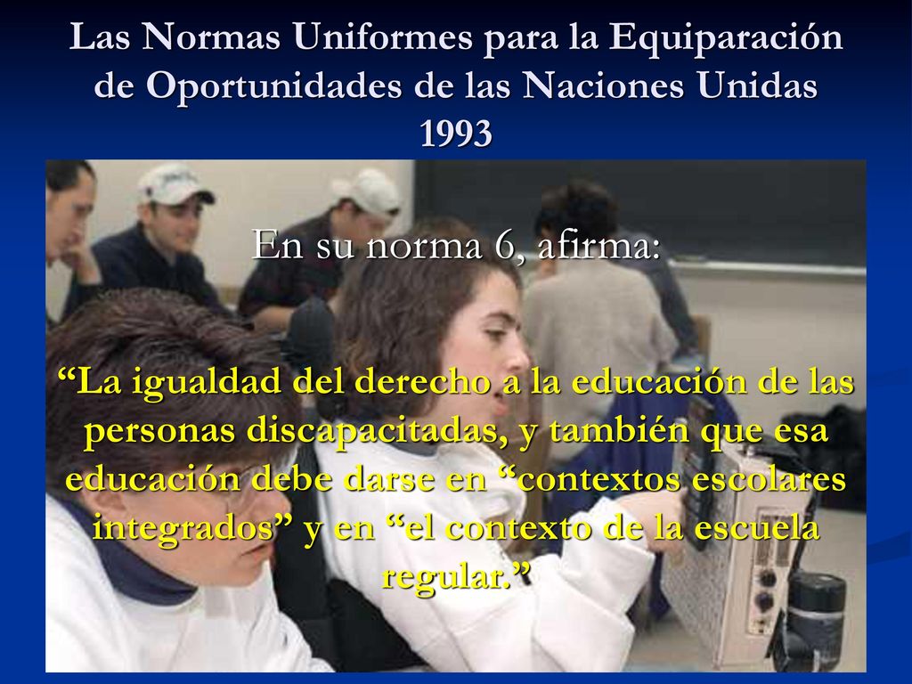 Las Normas Uniformes para la Equiparación de Oportunidades de las Naciones Unidas 1993