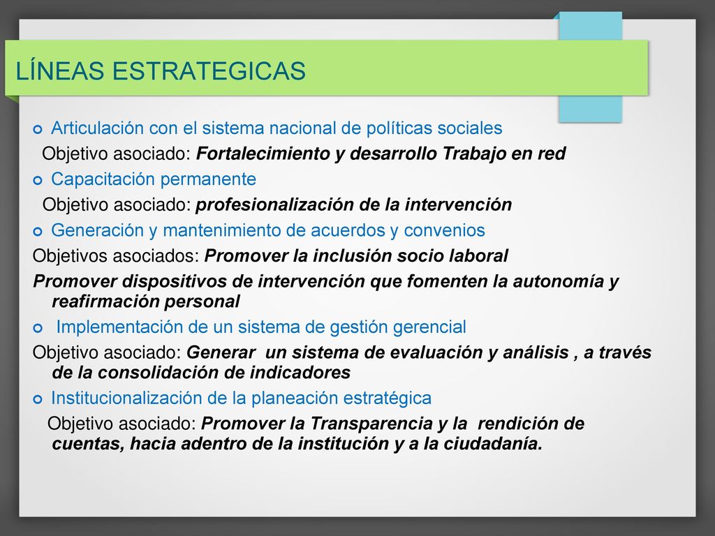 LÍNEAS ESTRATEGICAS Articulación con el sistema nacional de políticas sociales. Objetivo asociado: Fortalecimiento y desarrollo Trabajo en red.