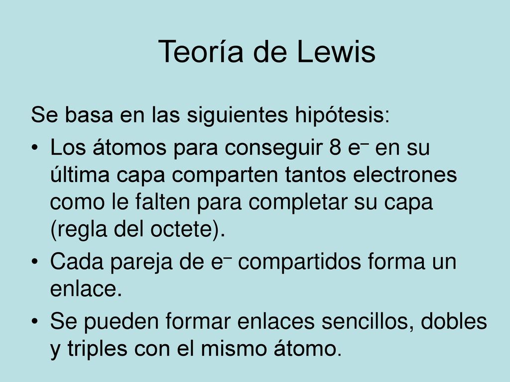Teoría de Lewis Se basa en las siguientes hipótesis: