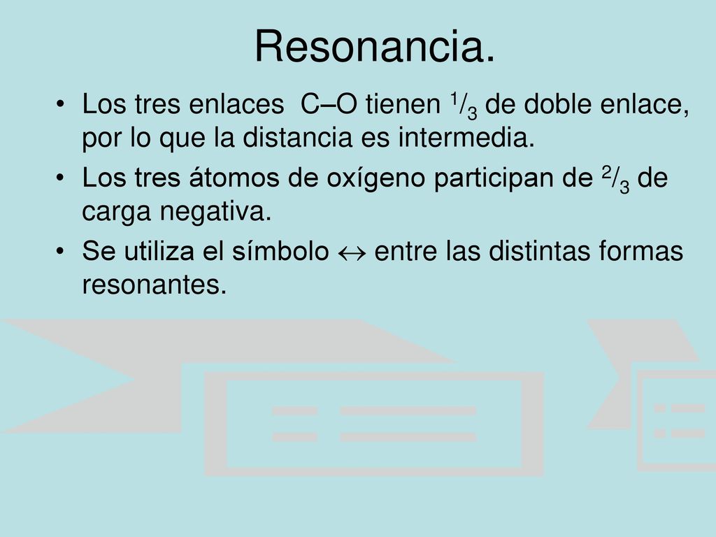 Resonancia. Los tres enlaces C–O tienen 1/3 de doble enlace, por lo que la distancia es intermedia.