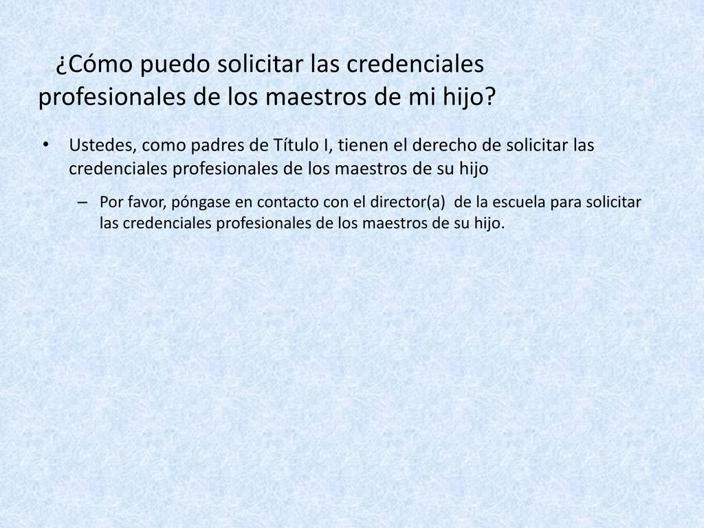 ¿Cómo puedo solicitar las credenciales profesionales de los maestros de mi hijo