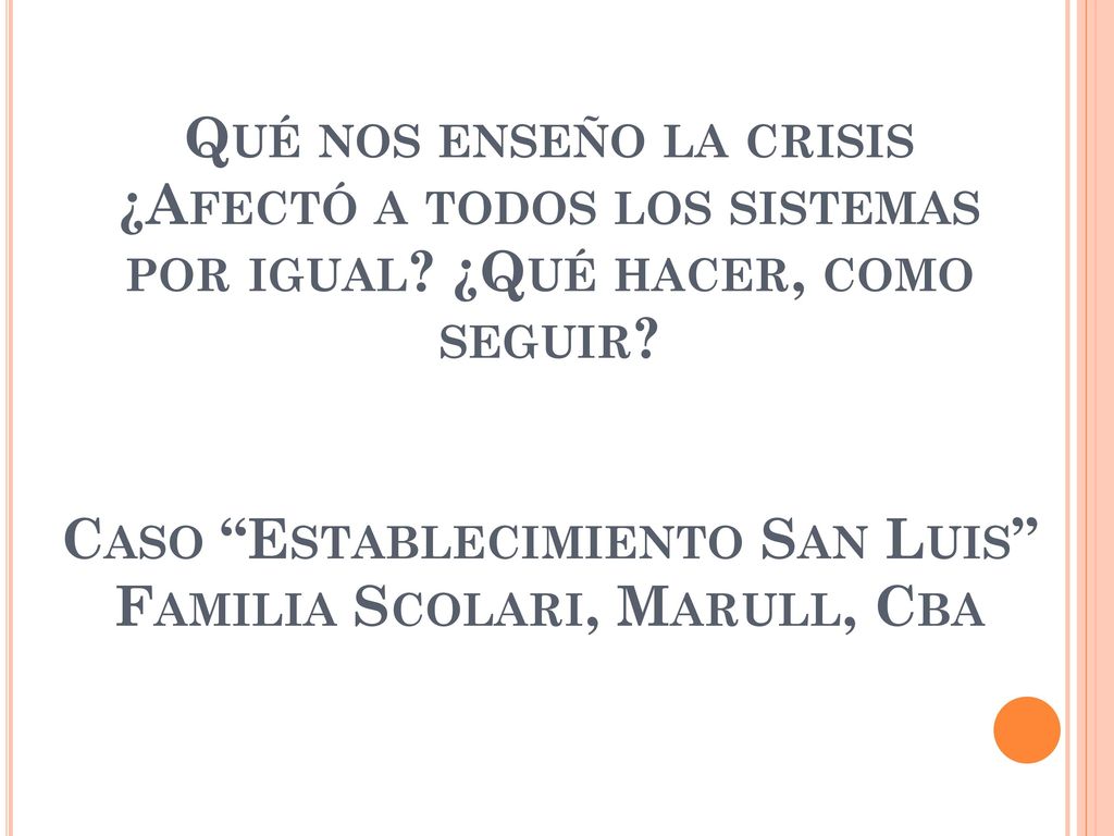 Qué nos enseño la crisis ¿Afectó a todos los sistemas por igual