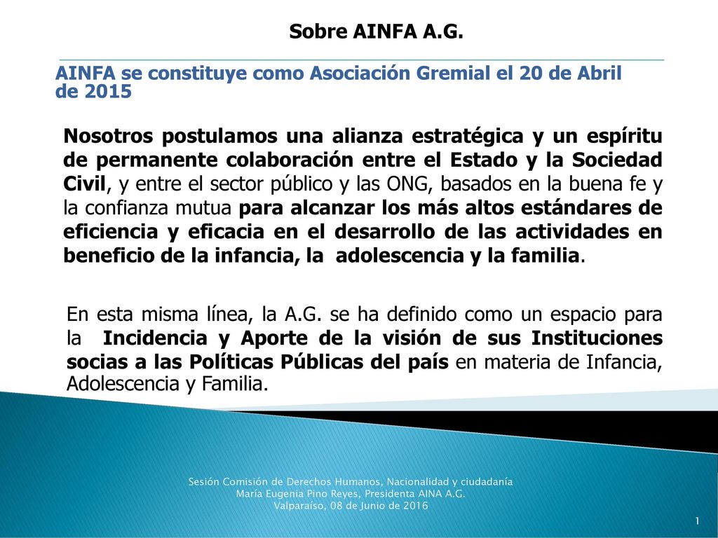 Sobre AINFA A.G. AINFA se constituye como Asociación Gremial el 20 de Abril de