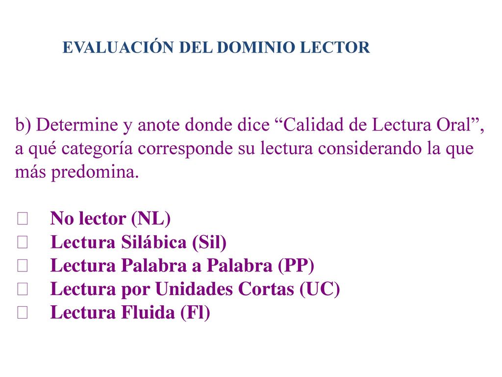􀀹 Lectura Silábica (Sil) 􀀹 Lectura Palabra a Palabra (PP)