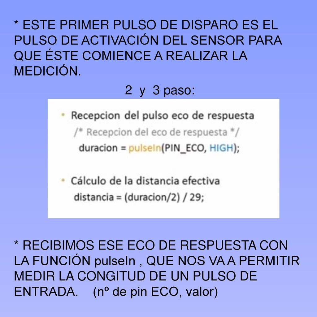 * ESTE PRIMER PULSO DE DISPARO ES EL PULSO DE ACTIVACIÓN DEL SENSOR PARA QUE ÉSTE COMIENCE A REALIZAR LA MEDICIÓN.