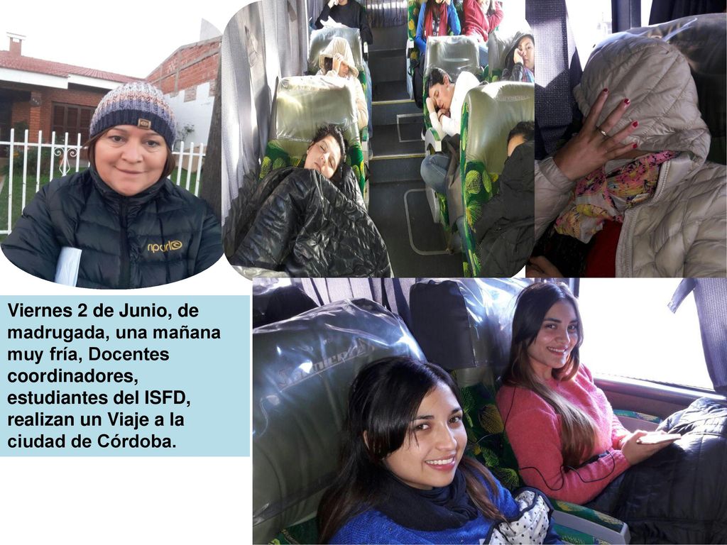 Viernes 2 de Junio, de madrugada, una mañana muy fría, Docentes coordinadores, estudiantes del ISFD, realizan un Viaje a la ciudad de Córdoba.