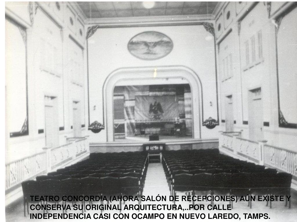 TEATRO CONCORDIA (AHORA SALÓN DE RECEPCIONES) AÚN EXISTE Y CONSERVA SU ORIGINAL ARQUITECTURA,..POR CALLE INDEPENDENCIA CASI CON OCAMPO EN NUEVO LAREDO, TAMPS.