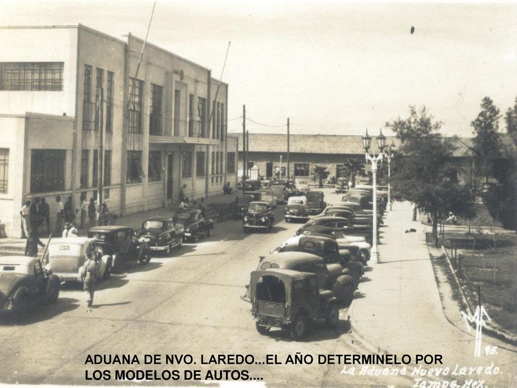 ADUANA DE NVO. LAREDO...EL AÑO DETERMINELO POR LOS MODELOS DE AUTOS....