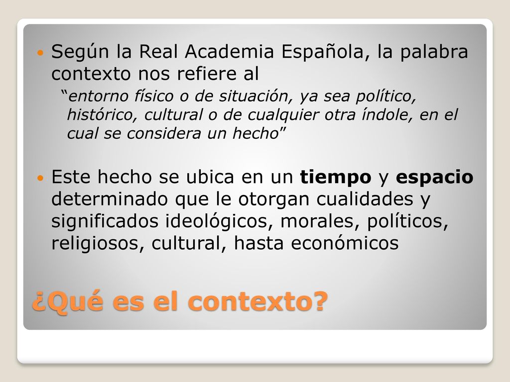 Según la Real Academia Española, la palabra contexto nos refiere al